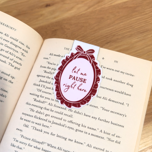 Let Me Pause Magnetic Bookmark